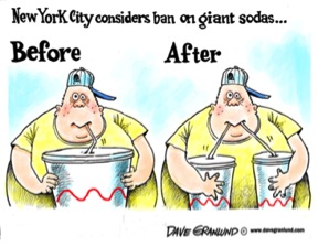 Image is a cartoon with the heading, New York City considers ban on giant sodas..., The cartoon features an overweight boy drinking from a giant soda cup as a, before, picture and the same overweight boy drinking from two separate large soda cups as the, after, picture.