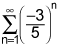 the summation from n equals 1 to infinity of negative 3 over 5 raised to the nth power