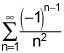 the series from n equals 1 to infinity of the quotient of negative 1 raised to the n minus 1 power and n squared