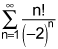 the summation from n equals 1 to infinity of the quotient of n factorial and negative 2 raised to the nth power