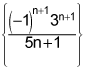 the quotient of the product of the quantity negative 1 raised to the n plus 1 power and 3 raised to the n plus 1 power and the quantity 5 times n plus 1