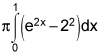 pi times the integral from 0 to 1 of the e to the 2 times x power minus 2 squared, dx