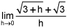 limit as h goes to 0 of the quotient of the difference between the square root of the quantity 3 plus h plus the square root of 3, and h